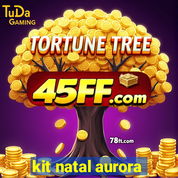 kit natal aurora